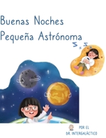 Buenas Noches Pequeña Astrónoma 1087891558 Book Cover