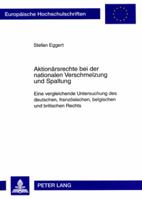 Aktionaersrechte Bei Der Nationalen Verschmelzung Und Spaltung: Eine Vergleichende Untersuchung Des Deutschen, Franzoesischen, Belgischen Und Britisch 363157374X Book Cover