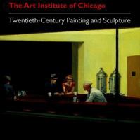The Art Institute of Chicago: Twentieth-Century Painting and Sculpture 0300116276 Book Cover