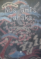 Nos amis Tanaka: et autres souvenirs du Japon B0B8LWS6XS Book Cover