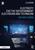 Electricity for the Entertainment Electrician and Technician: Electricity, Power Distribution, and Electrical Safety for the Stage and Set 1032699302 Book Cover