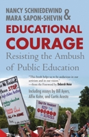 Educational Courage: Resisting the Ambush of Public Education 0807032956 Book Cover