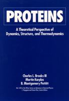 Proteins: A Theoretical Perspective of Dynamics, Structure, and Thermodynamics 047152977X Book Cover