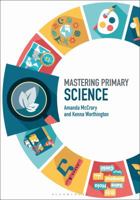 Mastering Primary Science 1474277438 Book Cover