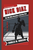 NICK DIAZ: The Kid Who Became a Boxing Star (Kids Biography) B0DRCDMWJY Book Cover