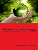 Elaboración de inventarios de consumo de materias primas y recursos. UF1942. (Gestión ambiental) (Spanish Edition) B0C7W383Y4 Book Cover
