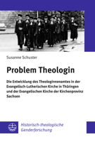 Problem Theologin: Die Entwicklung Des Theologinnenamtes in Der Evangelisch-Lutherischen Kirche in Thuringen Und Der Evangelischen Kirche 3374077161 Book Cover