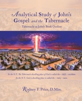 Analytical Study of John’s Gospel and the Tabernacle: Tabernacle as John’s Book Outline 1664283676 Book Cover