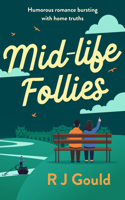 Mid-Life Follies: Humorous Romance Bursting with Home Truths (Second Chances) 1036711587 Book Cover