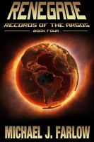 Renegade: Records of the Argos, Book 4 - A Thrilling Sci-Fi Epic of Mystery, Espionage, Strategy, and Fast-paced Warfare B0DZ2QFD32 Book Cover