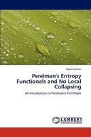 Perelman's Entropy Functionals and No Local Collapsing 3847372505 Book Cover