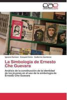 La Simbologia de Ernesto Che Guevara 3844338055 Book Cover