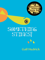 Something Stinks! 0985000899 Book Cover