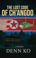 The Lost Code of Ch'angdo 1426931786 Book Cover