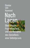 Nach Lacan: ?ber Physik, Psychoanalyse und die Metapher des Genie?ens 3754343548 Book Cover