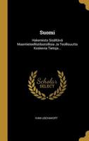 Suomi: Hakemisto Sis�lt�v� Maantieteellistilastollisia Ja Teollisuutta Koskevia Tietoja... 1278169172 Book Cover