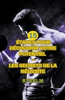 15 étapes pour découvrir votre potentiel - Les secrets de la réussite (15 Steps to Discover Your Potential) B0CHJ2Z4WY Book Cover