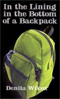 In the Lining in the Bottom of a Backpack 0759632421 Book Cover