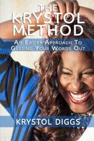 The Krystol Method: An Easier Approach To Getting Your Words Out 1729812414 Book Cover