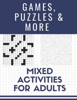 Games, Puzzles and More: Mixed Activities for Adults B08T8C6NWR Book Cover