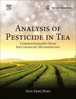 Analysis of Pesticide in Tea: Chromatography-Mass Spectrometry Methodology 0128127279 Book Cover