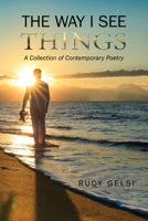 The Way I See Things: A Collection of Contemporary Poetry B0BZXGTH8Z Book Cover