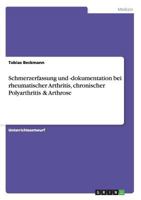 Schmerzerfassung und -dokumentation bei rheumatischer Arthritis, chronischer Polyarthritis & Arthrose 3656471444 Book Cover