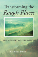 Transforming the Rough Places 1532609671 Book Cover