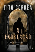 A exortação - série O encontro volume 1 6550550068 Book Cover