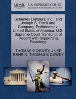 Schenley Distillers, Inc., and Joseph S. Finch and Company, Petitioners, v. United States of America. U.S. Supreme Court Transcript of Record with Supporting Pleadings 1270439405 Book Cover