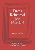 Dress Rehearsal for Murder!: A Play in Two Acts 1794293930 Book Cover