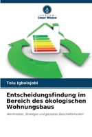 Entscheidungsfindung im Bereich des ökologischen Wohnungsbaus (German Edition) 6209962157 Book Cover