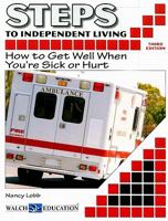 Steps to Independent Living: How to Get Well When You're Sick or Hurt 0825164893 Book Cover