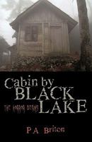 Cabin by Black Lake: The Horror Begins 1440135150 Book Cover