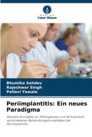 Periimplantitis: Ein neues Paradigma: Aktuelle Konzepte zur Pathogenese und Wirksamkeit verschiedener Behandlungsmodalitäten bei Periimplantitis 6204696491 Book Cover