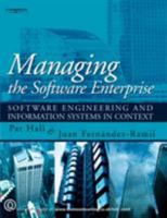 Managing the Software Enterprise: Software Engineering and Information Systems in Context 1844803546 Book Cover