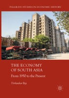 The Economy of South Asia: From 1950 to the Present 3319547194 Book Cover