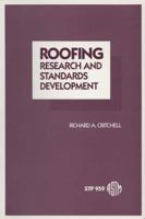 Roofing Research and Standards Development: A Syposium 0803109563 Book Cover