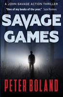 Savage Games (John Savage Thriller) 0993569528 Book Cover