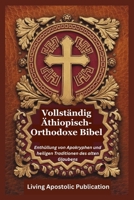 Vollständig Äthiopisch-Orthodoxe Bibel: Enthüllung von Apokryphen und heiligen Traditionen des alten Glaubens (German Edition) B0FNL68MWM Book Cover