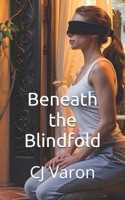 Beneath the Blindfold B0F9LDKL38 Book Cover