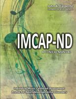 The Individual Music-Centered Assessment Profile for Neurodevelopmental Disorders (IMCAP-ND): A Clinical Manual 0989179001 Book Cover
