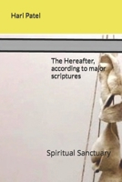 The Hereafter, according to major scriptures: Spiritual Sanctuary B0CLY6P8GR Book Cover