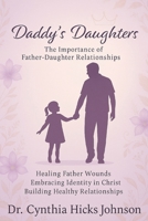 Daddy’s Daughters – Revised Edition: The Importance of Father–Daughter Relationships B0FVW86B3Q Book Cover