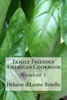 Family Friendly American Cookbook #1 1519778902 Book Cover