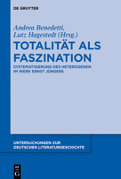 Totalit�t ALS Faszination: Systematisierung Des Heterogenen Im Werk Ernst J�ngers 3110279703 Book Cover