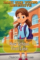 Dani The Young Detective: New School. First Case. B0CM6TPXHM Book Cover