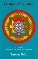 Gesture of Balance: A Guide to Awareness, Self-Healing and Meditation (Nyingma Psychology Series) 091354616X Book Cover