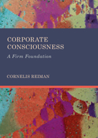 Corporate Consciousness: A Firm Foundation 1804418188 Book Cover