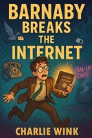 Barnaby Breaks The Internet B0FP5PGWT2 Book Cover